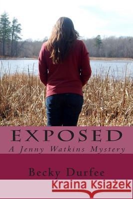 Exposed: A Jenny Watkins Mystery Becky Durfee 9781495372124