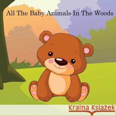 All The Baby Animals In The Woods Thomson, Emily 9781495373732