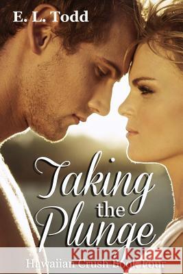 Taking the Plunge E. L. Todd 9781495374265 Createspace