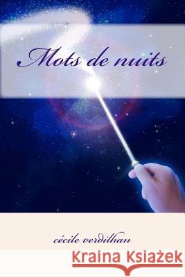 Mots de nuits Verdilhan, Cecile 9781495375712 Createspace