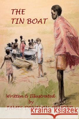 The Tin Boat James Denison-Pender James Denison-Pender 9781495376245 Createspace