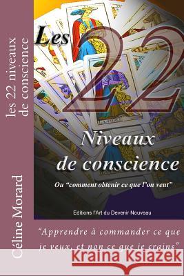 les 22 niveaux de conscience Morard, Celine 9781495376566