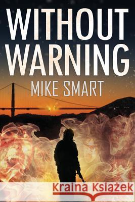 Without Warning MR Mike a. Smart 9781495376702