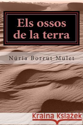 Els ossos de la terra Borrut Mulet, Nuria 9781495379307 Createspace