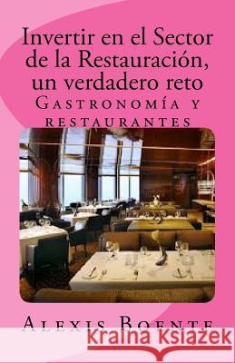 Invertir en el Sector de la Restauración: Un verdadero reto Guerra, Yosvanys R. 9781495381225 Createspace