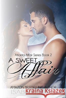 A Sweet Affair Isabella Rae Tabatha Bartow 9781495382673 Createspace