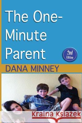 The One Minute Parent Dana Minney 9781495383014 Createspace