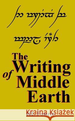 The Writing of Middle Earth: How to write the script of the Holbbits, Dwarves and Elves. Fourie, Hl 9781495387128 Createspace