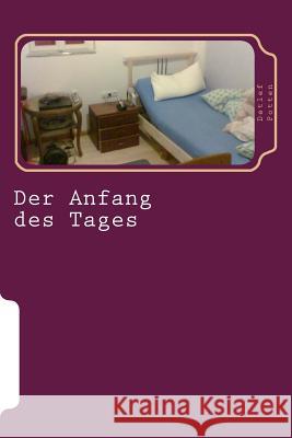 Der Anfang des Tages Potten, Detlef 9781495387982 Createspace