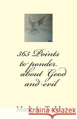 365 Points to ponder about Good and evil Martin, Terry G. 9781495389979