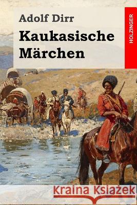 Kaukasische Märchen Dirr, Adolf 9781495390517