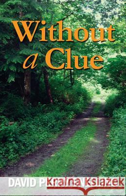 Without a Clue David Perry Snelling 9781495390937