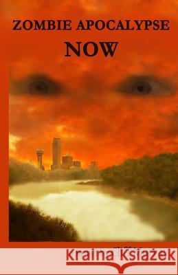 Zombie Apocalypse Now Cliff Murray 9781495391811 Createspace