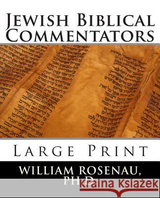 Jewish Biblical Commentators: Large Print William Rosena 9781495392139 Createspace
