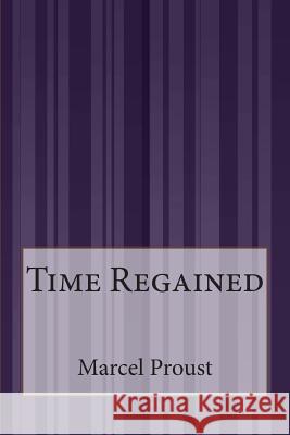 Time Regained Marcel Proust 9781495394508