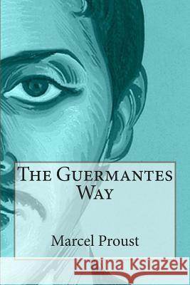 The Guermantes Way Marcel Proust 9781495394928