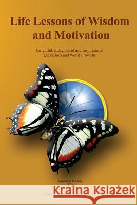 Life Lessons of Wisdom and Motivation: Insightful, Enlightened and Inspirational quotations and proverbs. Seka, M. I. 9781495395093 Createspace