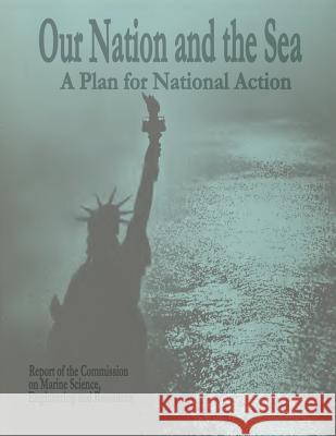 Our Nation and The Sea: A Plan for National Action Engineering and Resources, Commission on 9781495396380 Createspace