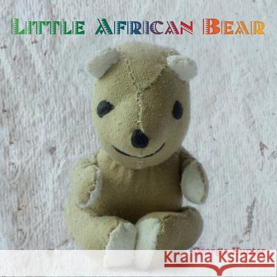 Little African Bear Georgia Hunter 9781495396939 Createspace