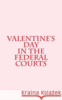 Valentine's Day in the Federal Courts Joshua Warren 9781495397653