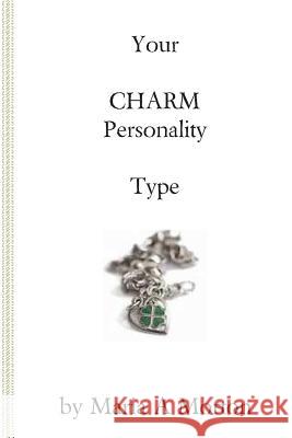 Your Charm Personality Maria a. Morton 9781495397660 Createspace