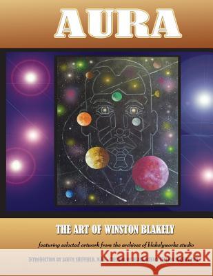Aura: : The Art of Winston Blakely Winston Blakely Jemir Robert Johnson Winston Blakely 9781495398049 Createspace