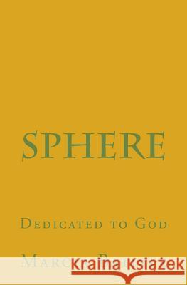 Sphere: Dedicated to God Marcia Batiste 9781495399015