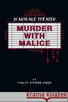 Murder with Malice Carole Schnure Burns 9781495399862