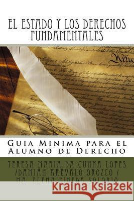 El Estado y los Derechos Fundamentales: Guia Minima para el Alumno de Derecho Orozco, Damiann Arevalo 9781495400360 Createspace