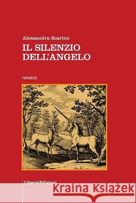Il silenzio dell'angelo Scarino, Alessandra 9781495400537 Createspace