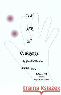 The Life of Christos Book Two: By Jualt Christos Walter Brooks 9781495401992