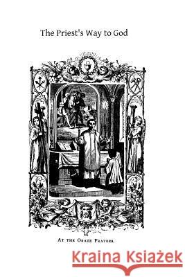 The Priest's Way to God Fr M. Eugene Boyla 9781495404436 Createspace