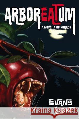 Arboreatum: A Novella of Horror Evans Light 9781495404481 Createspace Independent Publishing Platform