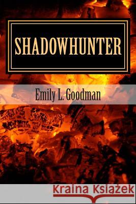 Shadowhunter Emily L. Goodman 9781495404818 Createspace
