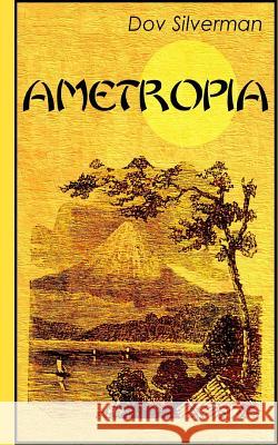 Ametropia Dov Silverman 9781495404993 Createspace