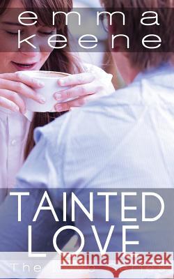 Tainted Love Emma Keene 9781495406102 Createspace