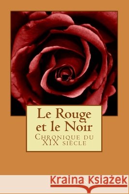 Le Rouge et le Noir: Chronique du XIX si?cle Alba Longa Stendhal 9781495406959 Createspace Independent Publishing Platform