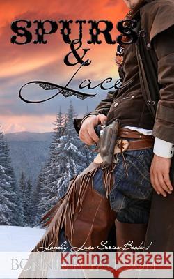 Spurs and Lace Bonnie R. Paulson Brilee Editing Ashley Byland 9781495407130 Createspace