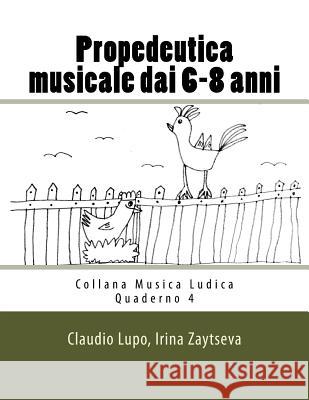 Propedeutica musicale dai 6-8 anni Zaytseva, Irina 9781495407505 Createspace