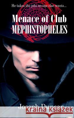 Menace of Club Mephistopheles Joseph Duncan 9781495408755