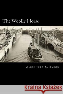The Woolly Horse Alexander S. Bacon 9781495410512 Createspace