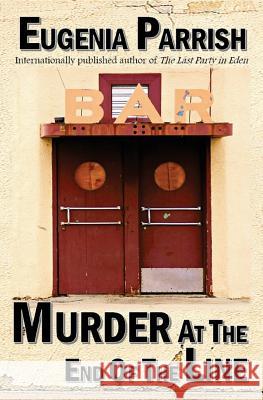 Murder at the End of the Line Eugenia Parrish 9781495411786