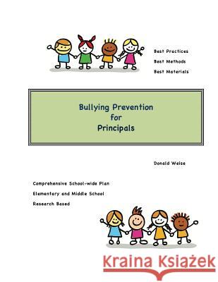 Bullying Prevention for Principals Donald Weise 9781495413551 Createspace