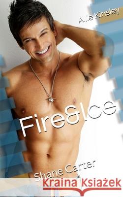 Fire&Ice 3 - Shane Carter Kinsley, Allie 9781495416125 Createspace