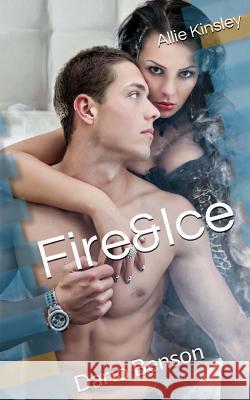 Fire&Ice 4 - Dario Benson Kinsley, Allie 9781495416910 Createspace