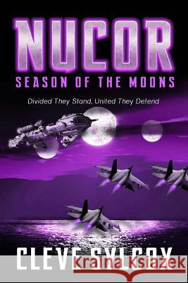 Nucor: Season of the Moons Cleve Sylcox 9781495417542 Createspace