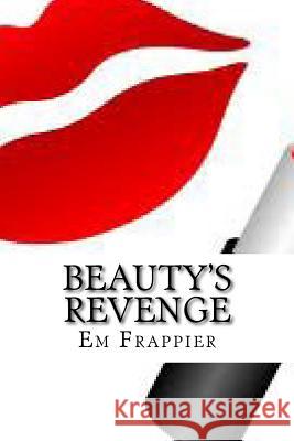 Beauty's Revenge Em Frappier 9781495418518 Createspace