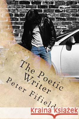 The Poetic Writer Peter Fifield 9781495418679