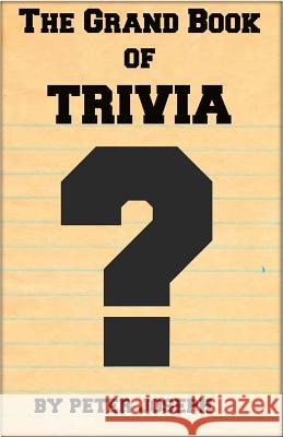 Grand Book of Trivia Peter Joseph 9781495418846 Createspace