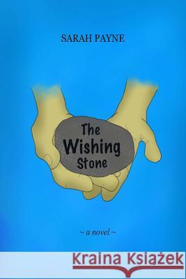 The Wishing Stone Sarah Payne 9781495419256 Createspace
